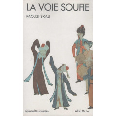 La Voie soufie, de Faouzi Skali, collection Spiritualités vivantes, Edition Albin Michel (Poche)