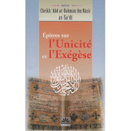 Épîtres sur l'Unicité et l’Exégèse, de Cheikh 'Abd ar-Rahmân ibn Nâsir as-Sa'dî, Editions Sabil