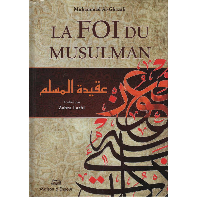 The Faith of the Muslim, by Muhammad Al-Ghazali