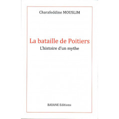 La bataille de Poitiers- L'histoire d'un mythe, de Charafeddine Mouslim