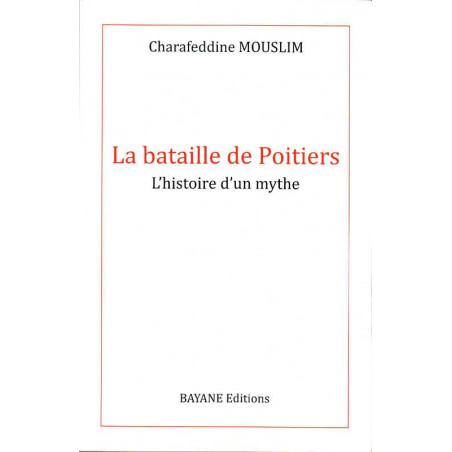 La bataille de Poitiers- L'histoire d'un mythe, de Charafeddine Mouslim
