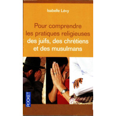 To understand the religious practices of Jews, Christians and Muslims, by Isabelle Lévy