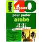 40 leçons pour parler arabe, Coffret ( 1 livre + sa version sonore + 4 K7 et 2 CD), Niveau  Initiation / recyclage