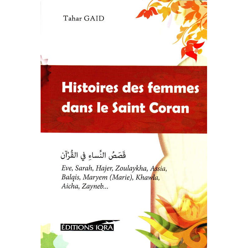 Histoires des femmes dans le saint coran, de Tahar Gaid