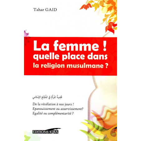 Wife! what place in the Muslim religion? By Tahar Gaid, Collection: Islam & Women