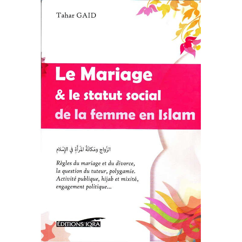 Le mariage & le statut social de la femme en Islam, de Tahar Gaid, Collection : L'Islam & la femme