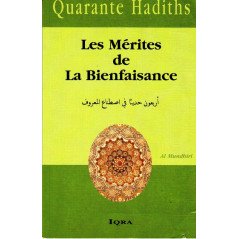 Quarante Hadiths : Les Mérites de la Bienfaisance, de Al Moundhirî