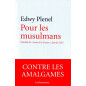 Pour les musulmans - Edwy PLENEL -Nouvelle édition augmentée de "Lettre à la France"