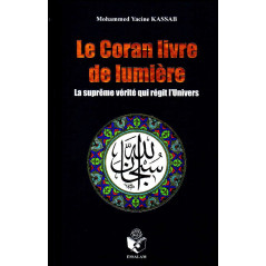 Le Coran livre de lumière - La suprême vérité qui régit l'Univers, de  Mohammed Yacine Kassab 
