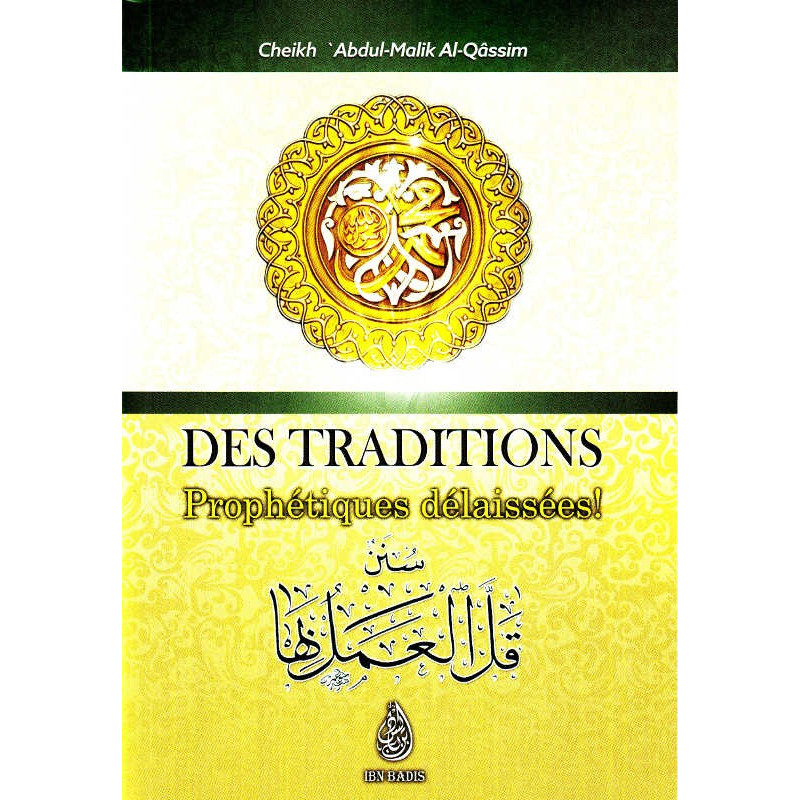 Des traditons Prophétiques délaissées (سنن قل العمل بها), d'Abdul-Malik Al-Qâssim, Bilingue (FR-AR)