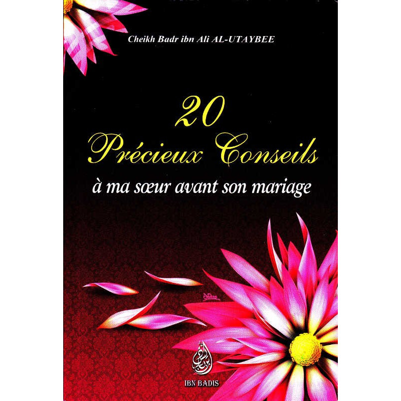 20 valuable advice to my sister before her marriage, by Sheikh Badr Ibn Ali Al-Utaybee