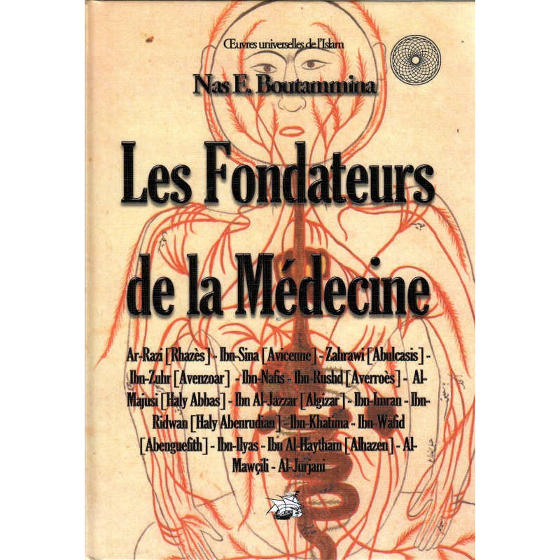 Les fondateurs de la Médecine, de Nas E. Boutammina, Collection Oeuvres universelles de l'Islam  