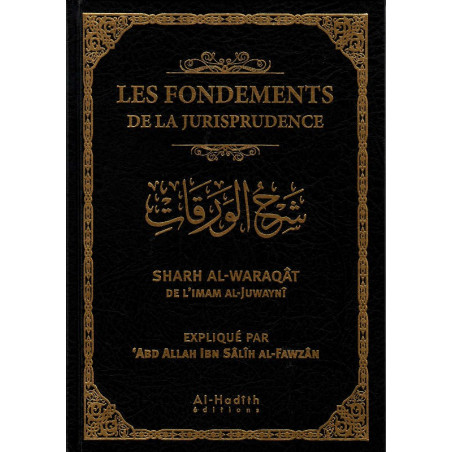 The Foundations of Jurisprudence - Sharh Al-Waraqât Of Imam Al-Juwaynî, Explained by Al-Fawzân