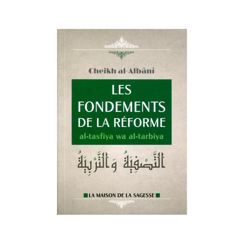 les fondements de la réforme - al tasfiya wa al tarbiya d'après Al-Albani