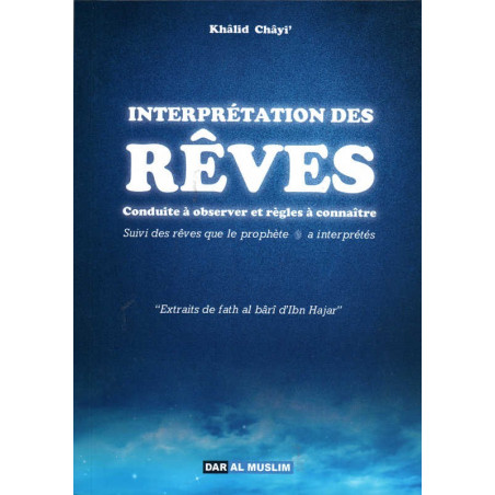 Interpretation of Dreams by khâlid Châyi' - Conduct to observe and rules to know -