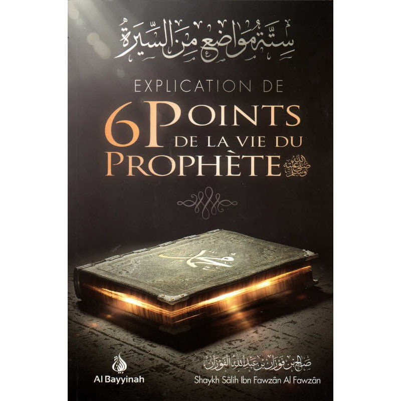 Explication de 6 points de la vie du prophète (SwS) | Shaykh Sâlih Ibn Fawzân Al Fawzân