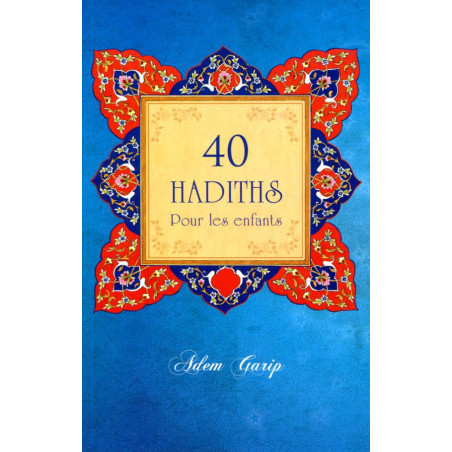 40 Hadiths Pour les enfants, de Adem Garip
