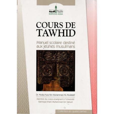 Cours de Tawhid: Manuel scolaire destiné aux jeunes musulmans, Collection en 4 tomes, (FR-AR)