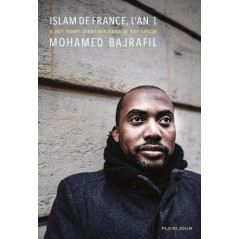  Islam de France, l’an I : Il est temps d’entrer dans le XXIème siècle, de Mohamed Bajrafil