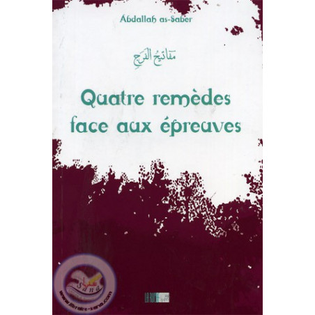 20-Quatre remèdes face aux épreuves,de Abdallah as-Saber, Collection de la Tradition musulmane