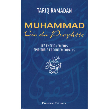 Muhammad, Life of the Prophet: The Spiritual and Contemporary Teachings, by Tariq Ramadan