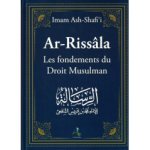 Ar-Rissâla, Les fondements du droit musulman, de l'imam Ash-Shafi'i