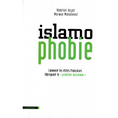  Islamophobie : Comment les élites françaises fabriquent le « problème musulman », de  Abdellali Hajjat et Marwan Mohammed