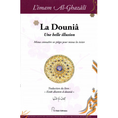 La Douniâ, A beautiful illusion, by Imam Al-Ghazâlî