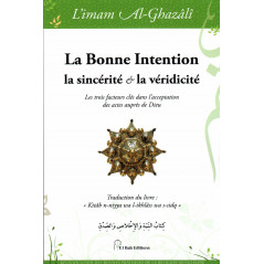 La bonne Intention, la sincérité et la véridicité, de l'imam Al-Ghazâlî