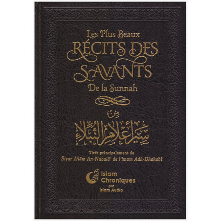 Les plus beaux récits des savants de la Sunnah, Tirés principalement de Siyar Al'âm An-Nubalâ' de l'imam Adh-Dhahabî