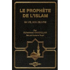 The Prophet of Islam: His Life, His Work, by Muhammad Hamidullah, Reread by Mustapha Tougui, 8th Expanded Edition