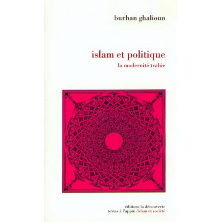 Islam et politique: La modernité trahie, de Burhan Ghalioun