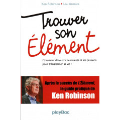 Finding your Element (Discovering your talents and passions to transform your life!), by Ken Robinson, Lou Aronica