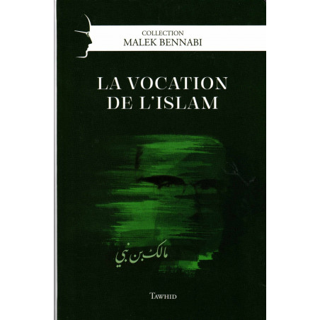 The Vocation of Islam, by Malek Bennabi, Collection Malek Bennabi