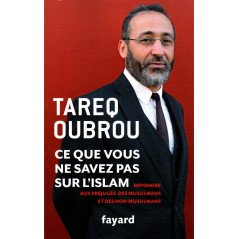 What you don't know about Islam: Responding to the prejudices of Muslims and non-Muslims, by Tareq Oubrou