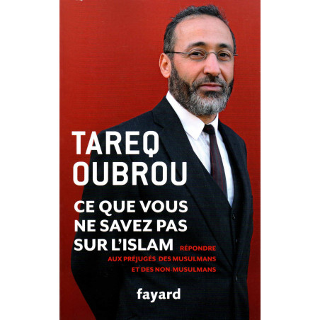 What you don't know about Islam: Responding to the prejudices of Muslims and non-Muslims, by Tareq Oubrou
