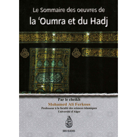 The summary of the works of the 'Oumra and the Hajj, by Sheikh Mohamed Ali Ferkous