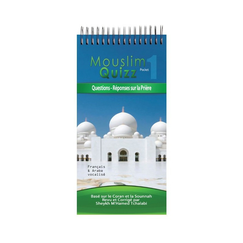 Muslim Quizz Pocket: Questions and Answers on Prayer, Based on the Quran and the Sunnah, Bilingual (French – vocalized Arabic)