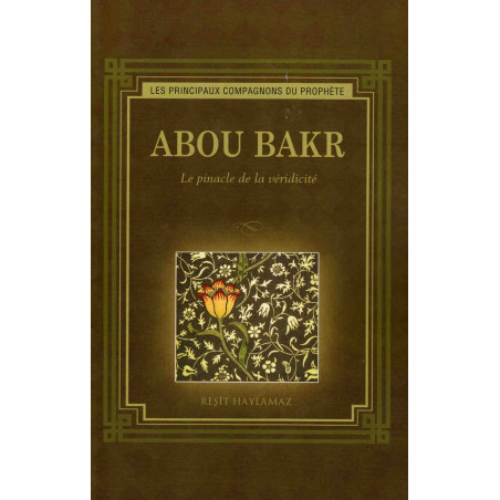 Abou Bakr - Le pinacle de la véridicité, de Reşit Haylamaz, Collection les principaux compagnons du Prophète