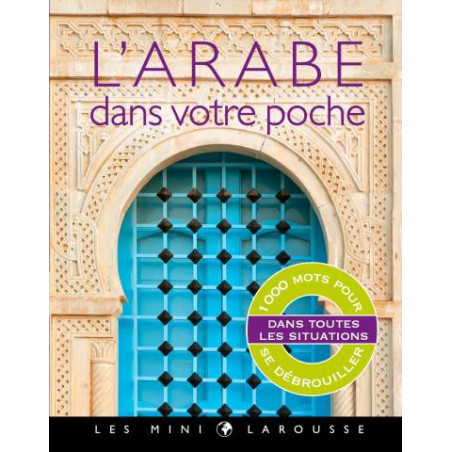 اللغة العربية في جيبك: 1000 كلمة لتتعلمها في جميع المواقف (تنسيق صغير)