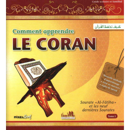 How to learn the Quran (Volume 1): Sura “Al Fâtiha” and the last nine suras