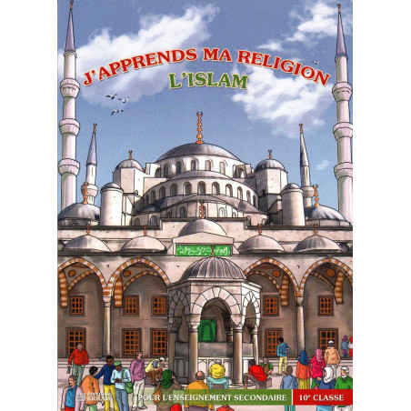 I learn my religion Islam - For secondary schools 10th class - Editions ERKAM