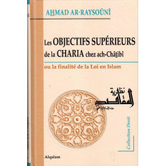 The Higher Objectives of Sharia in ash-Châtibî – The purpose of the law in Islam