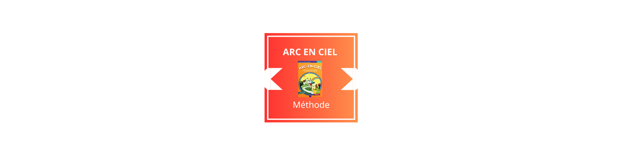 Méthode ARC-EN-CIEL