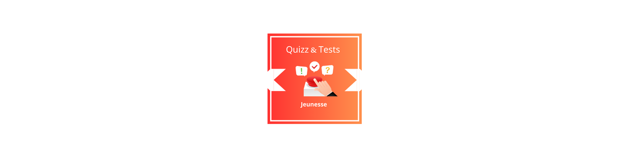 Quizz et tests