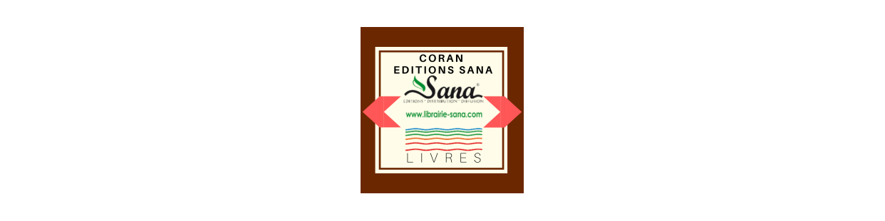 Le Coran : Edition Sana